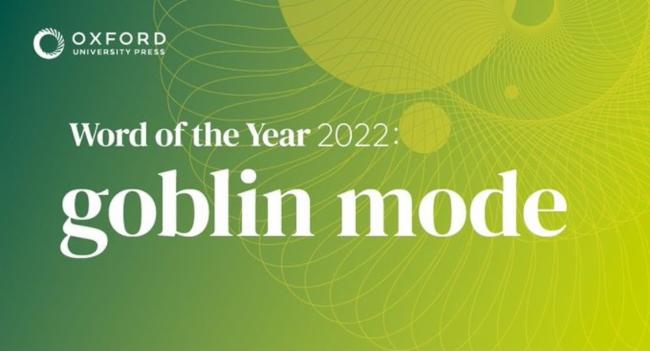 ‘Goblin mode’ is Oxford Word of the Year 2022